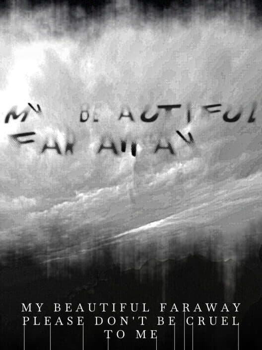 Jaquette de My Beautiful Faraway, Please Don't Be Cruel to Me